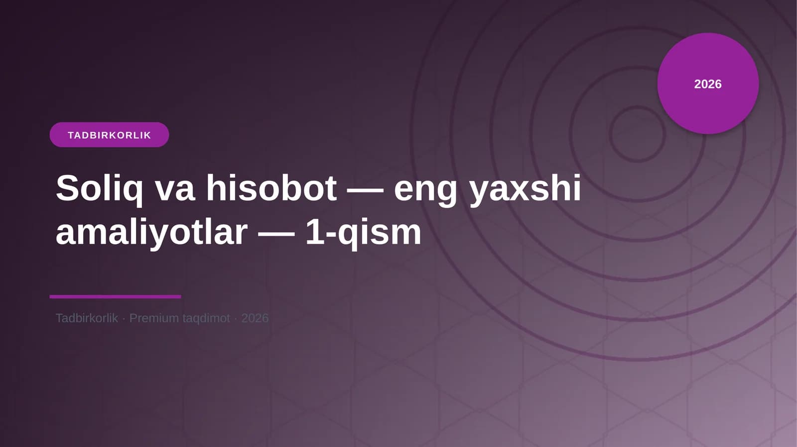 Soliq va hisobot — eng yaxshi amaliyotlar — 1-qism