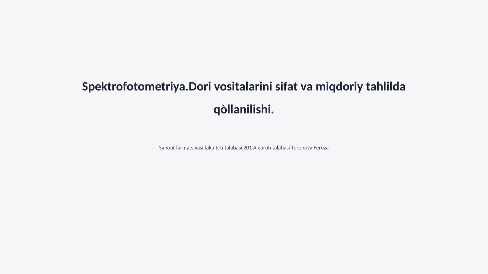 Spektrofotometriya.Dori vositalarini sifat va miqdoriy tahlilda qòllanilishi