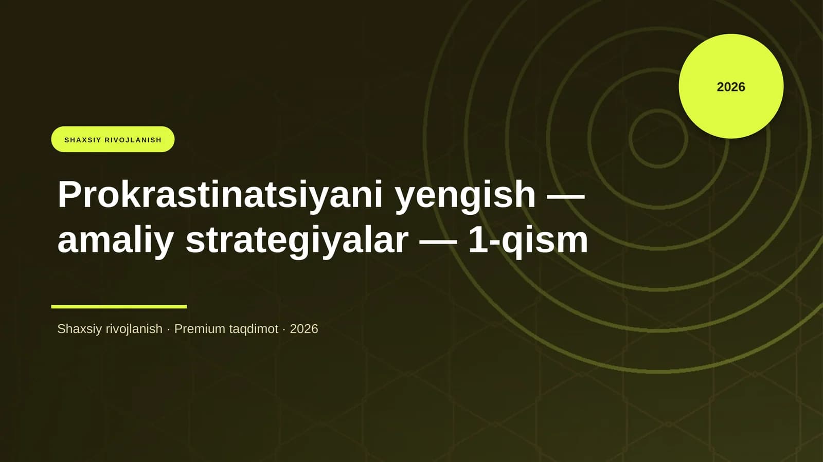 Prokrastinatsiyani yengish — amaliy strategiyalar — 1-qism