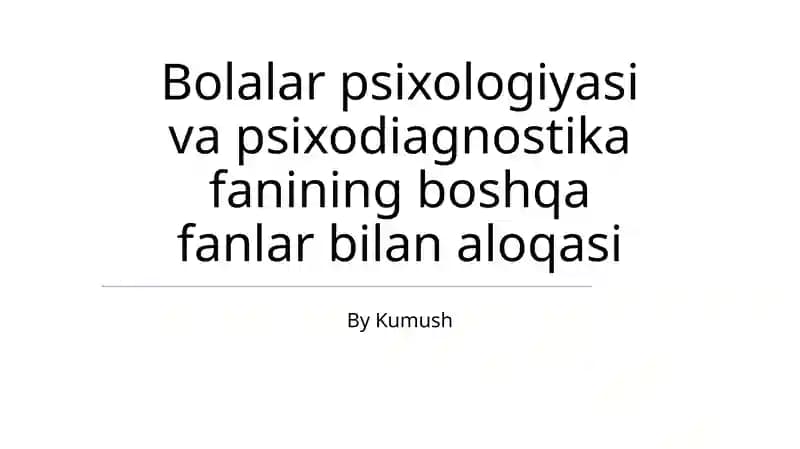 Bolalar psixologiyasi va psixodiagnostika