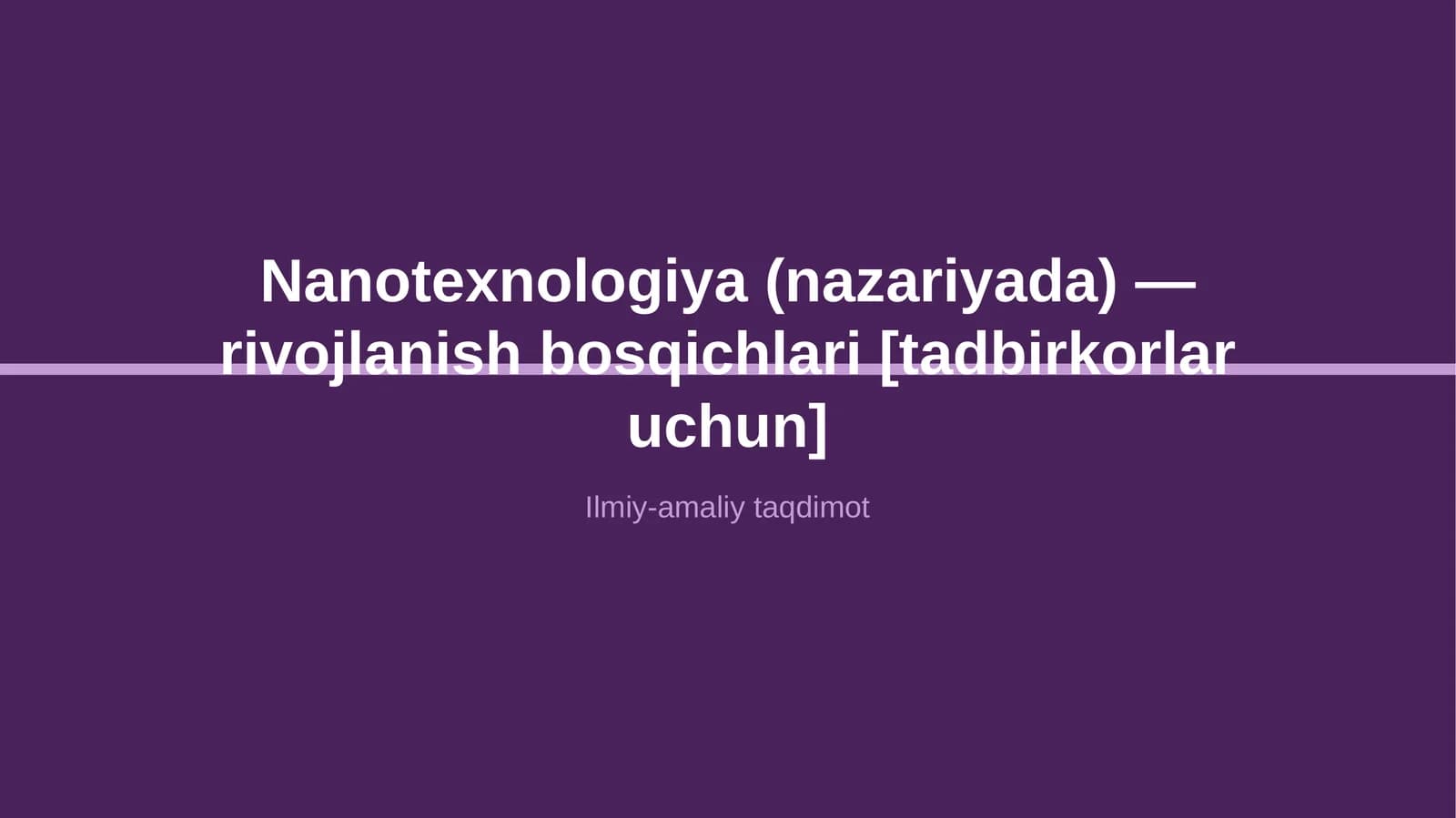 Nanotexnologiya (nazariyada) — rivojlanish bosqichlari [tadbirkorlar uchun]