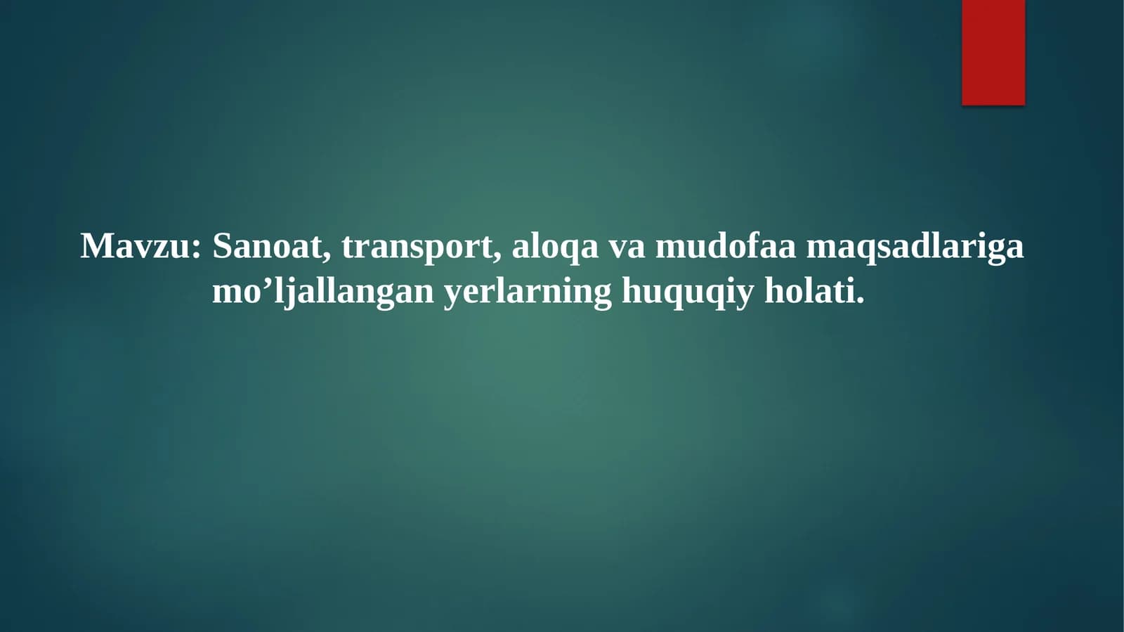 Sanoat, transport, aloqa va mudofaa maqsadlariga mo’ljallangan yerlarning huquqiy holati