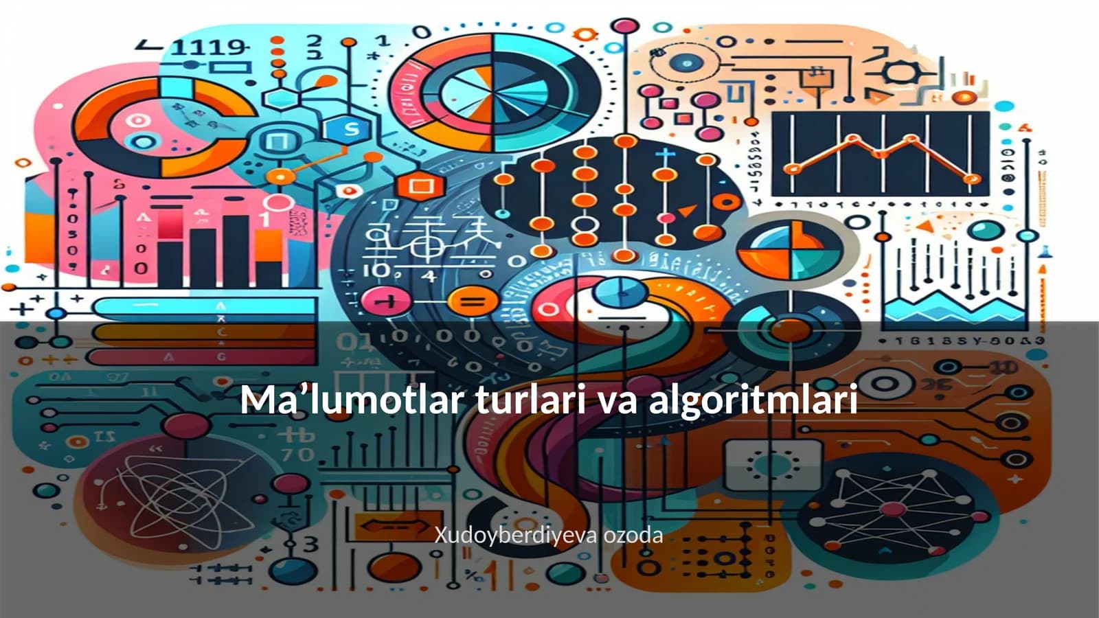 Ma’lumotlar turlari va algoritmlari