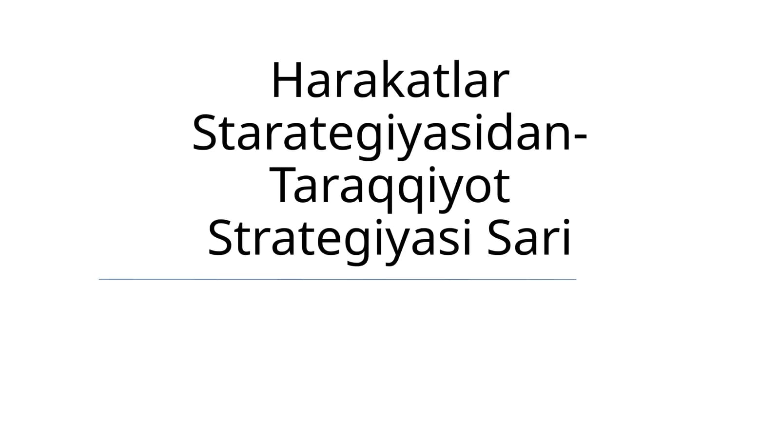 Harakatlar Starategiyasidan- Taraqqiyot Strategiyasi Sari