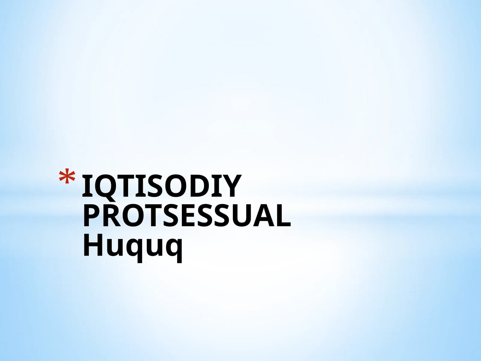 SUDDA IQTISODIY ISHLARNI QO‘ZG‘ATISH, TAYYORLASH VA KO‘RISH. IQTISODIY SUDNING HUJJATLARI