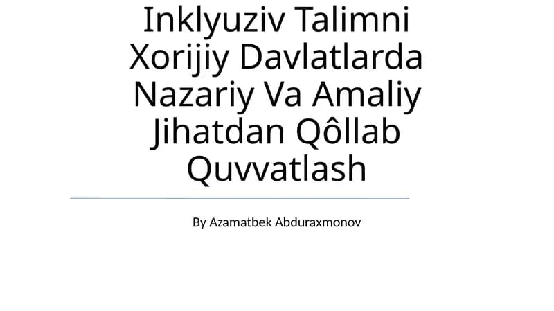 Inklyuziv Talimni Xorijiy Davlatlarda Nazariy Va Amaliy Jihatdan Qôllab Quvvatlash