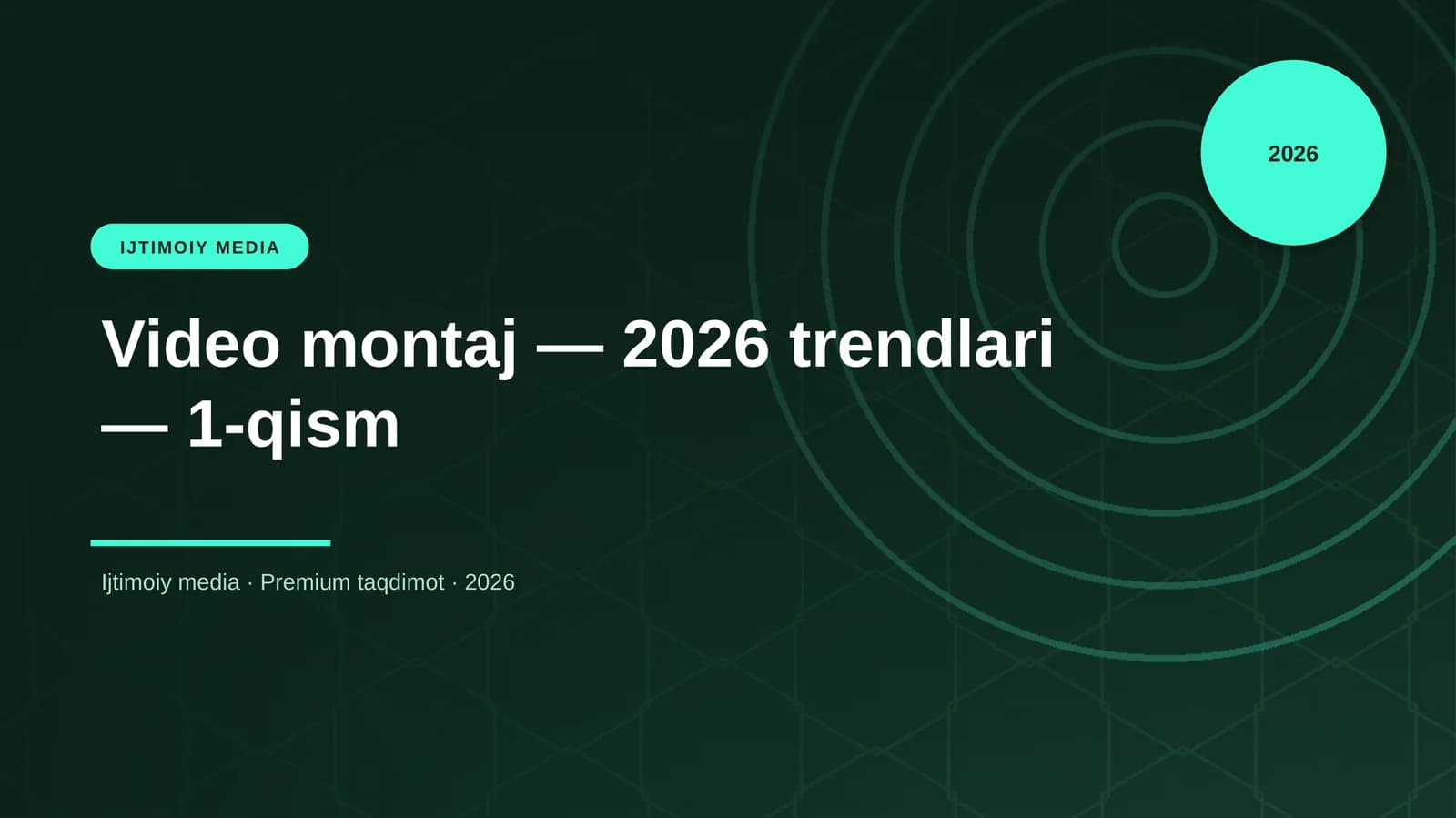 Video montaj — 2026 trendlari — 1-qism