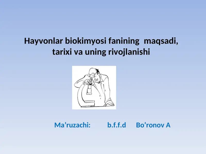Hayvonlar biokimyosi fanining maqsadi, tarixi va uning rivojlanishi