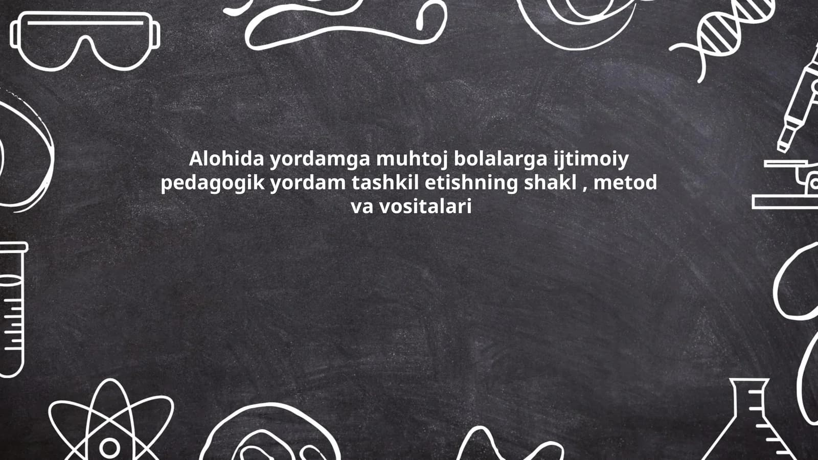 Alohida yordamga muhtoj bolalarga ijtimoiy pedagogik yordam tashkil etishning shakl, metod va vositalari