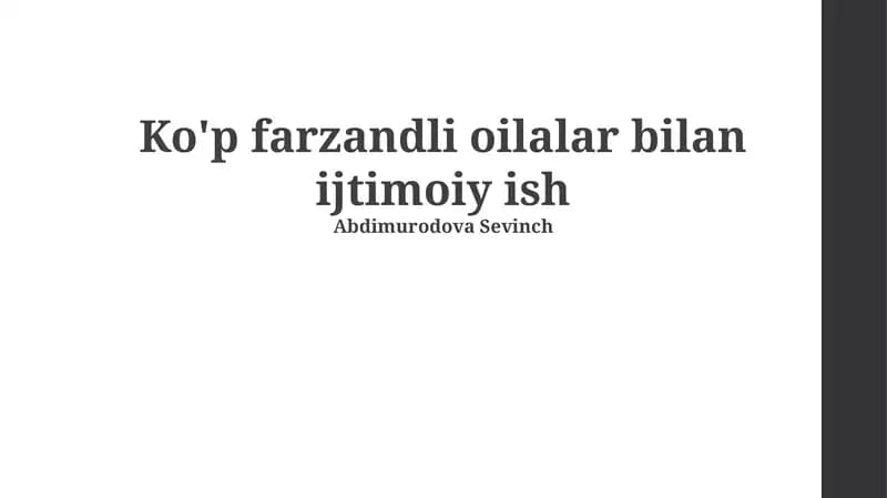 Ko'p bolali oilalar: ta'rif, xususiyatlar va ehtiyojlar