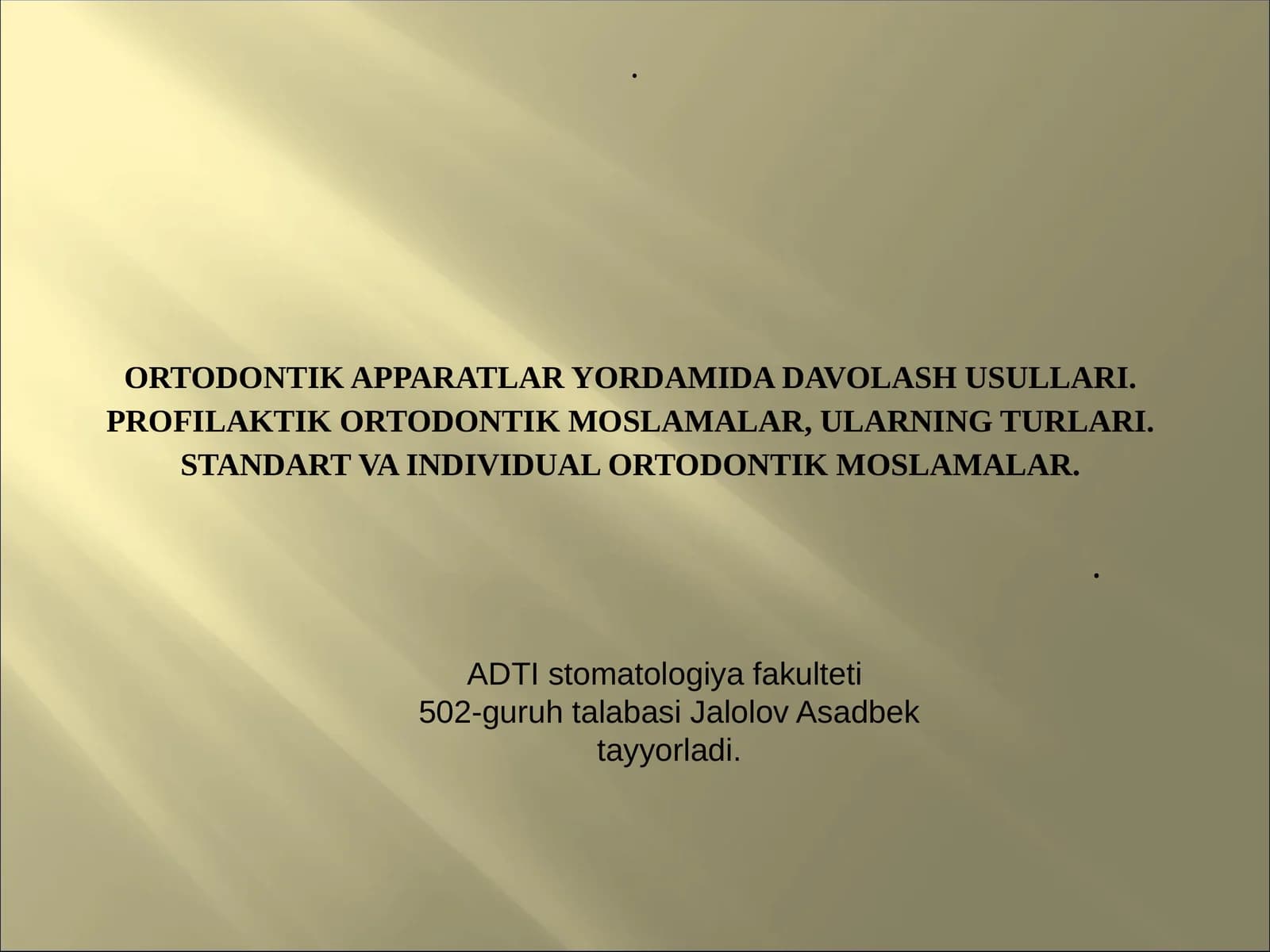 Ortodontik apparatlar yordamida davolash usullari.Profilaktik ortodontik moslamalar, ularning turlari. Standart va individual ortodontik moslamalar.