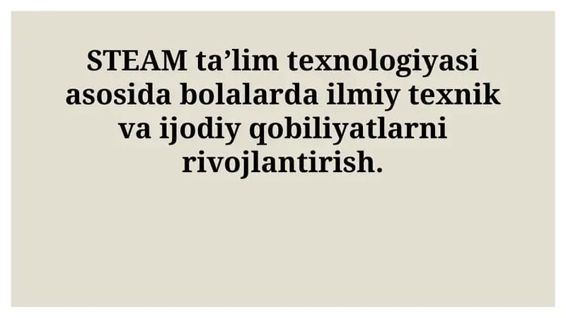 STEAM taʼlimi: mohiyati, afzalliklari va rivojlanish tarixi
