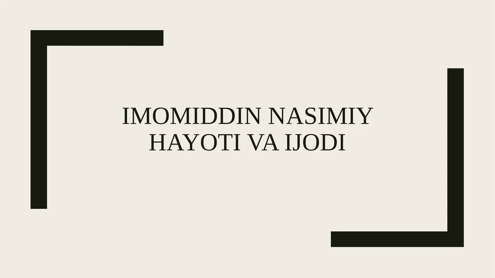 IMOMIDDIN NASIMIY HAYOTI VA IJODI