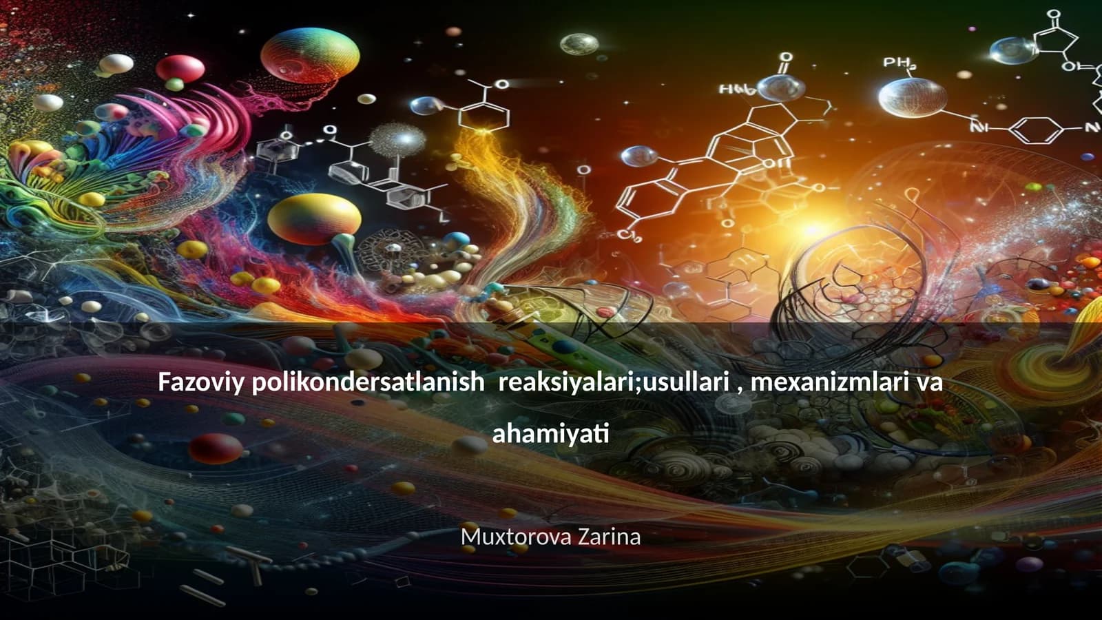 Fazoviy polikondersatlanish reaksiyalari;usullari, mexanizmlari va ahamiyati