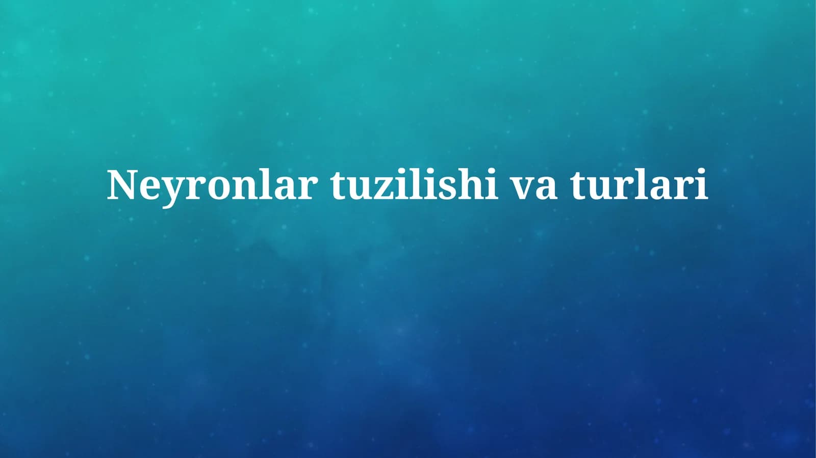 Neyronlar tuzilishivaturlari