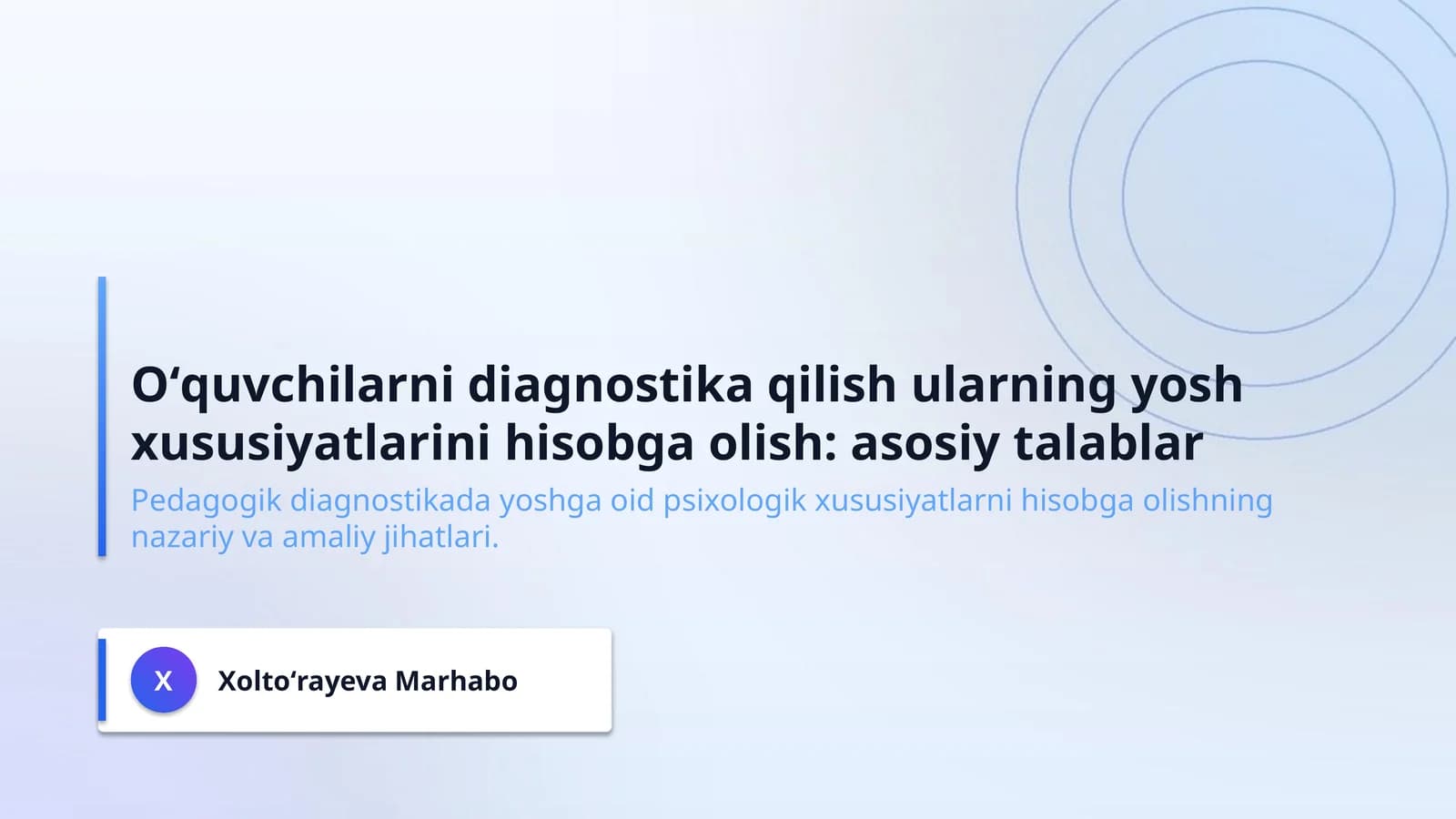 Oʻquvchilarni diagnostika qilish ularning yosh xususiyatlarini hisobga olish: asosiy talablar