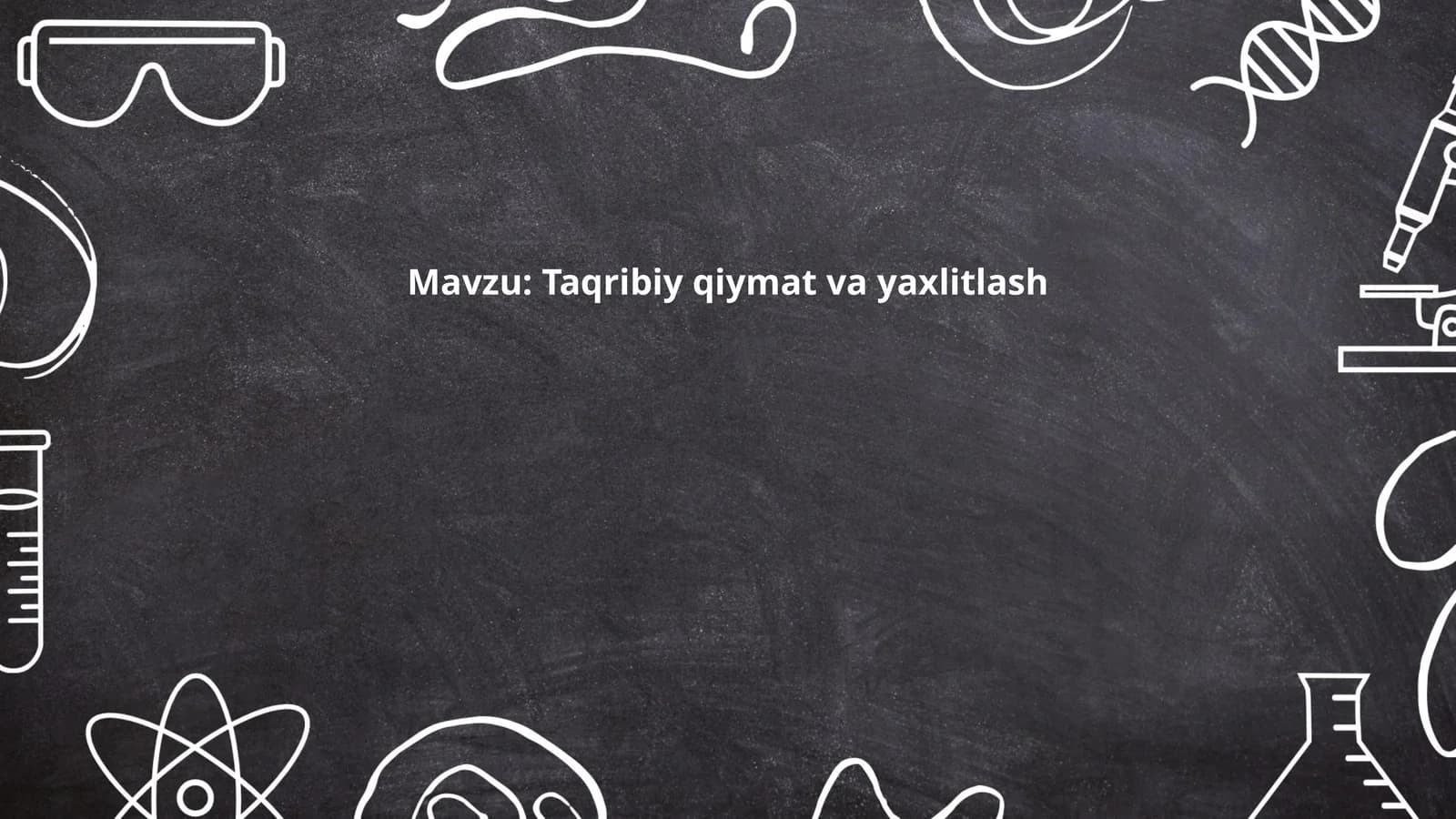 Taqribiy qiymat va yaxlitlash