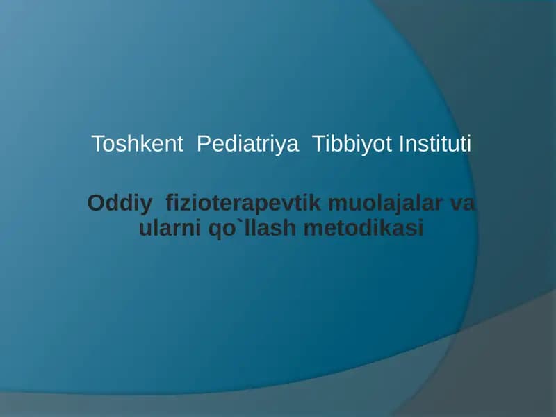 Oddiy fizioterapevtik muolajalar va ularni qo'llash metodikasi