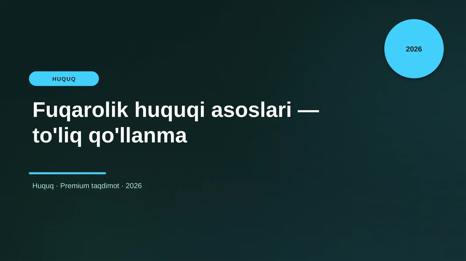 Fuqarolik huquqi asoslari — to'liq qo'llanma