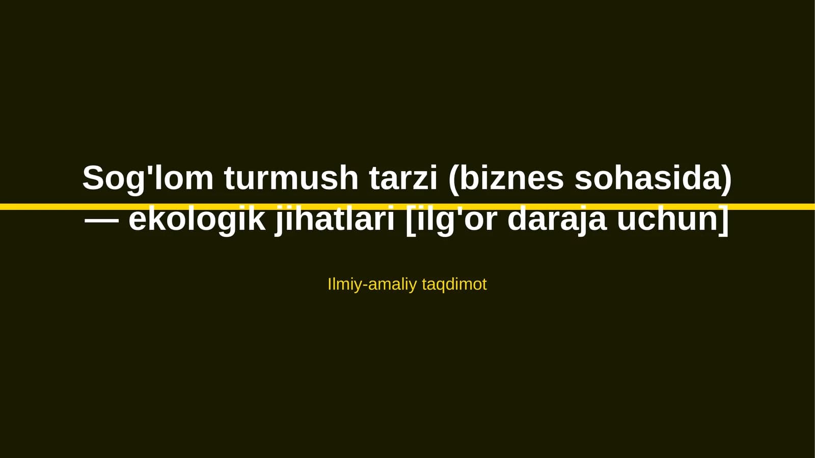 Sog'lom turmush tarzi (biznes sohasida) — ekologik jihatlari [ilg'or daraja uchun]