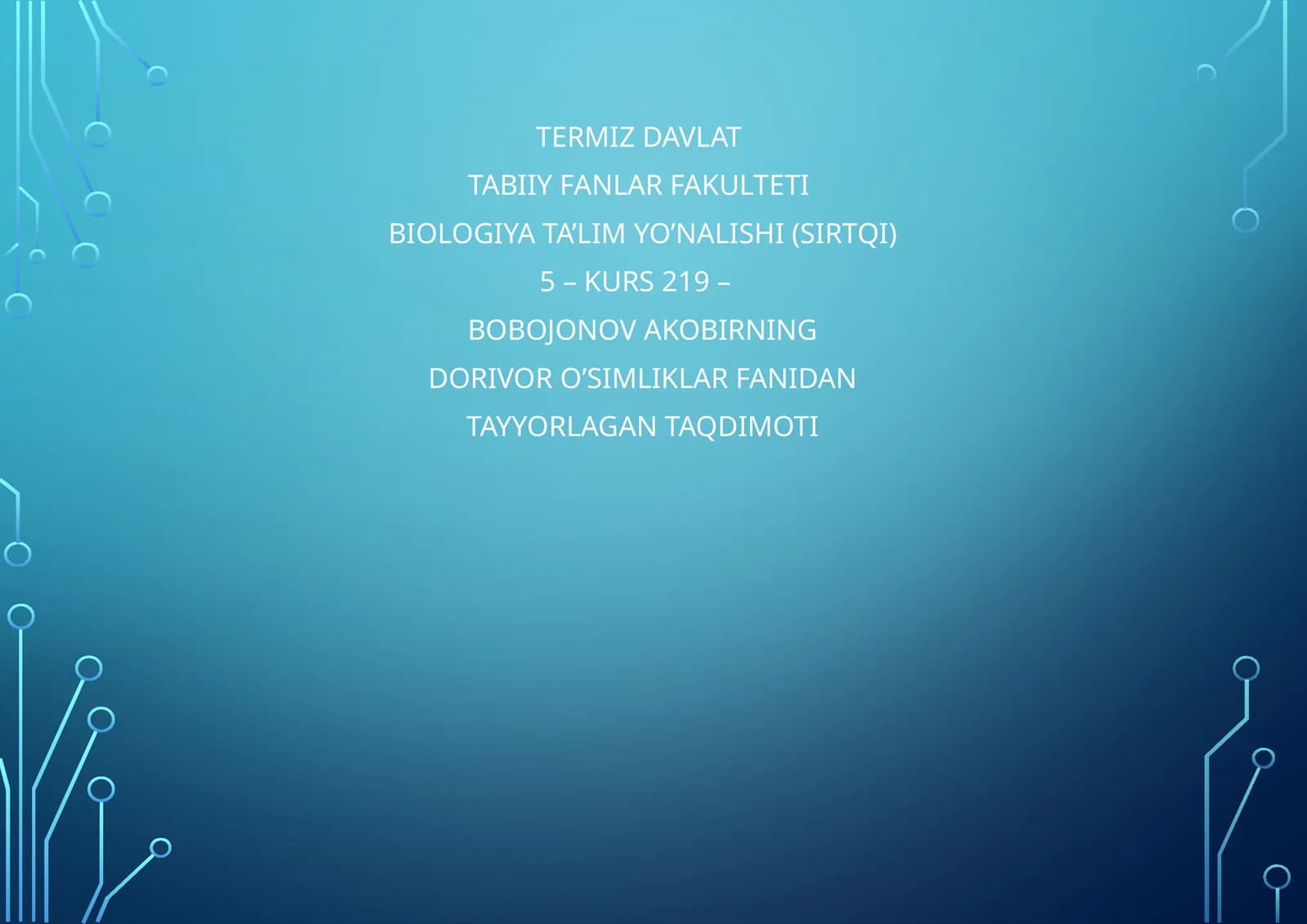 5 - KURS 219 - BOBOJONOV AKOBIRNING DORIVOR O’SIMLIKLAR FANIDAN TAYYORLAGAN TAQDIMOTI