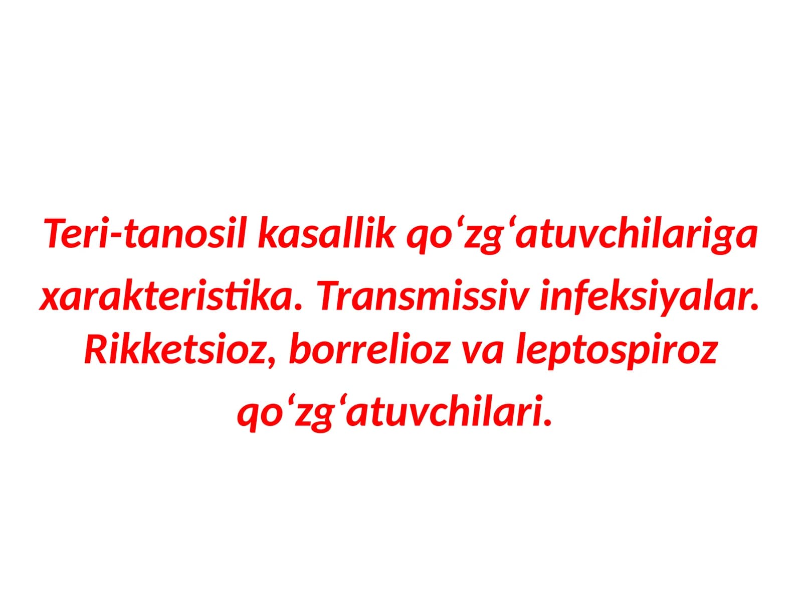 Teri-tanosilkasallikqo‘zg‘atuvchilariga xarakteristika.Transmissivinfeksiyalar.Rikketsioz,borreliozvaleptospiroz qo‘zg‘atuvchilari