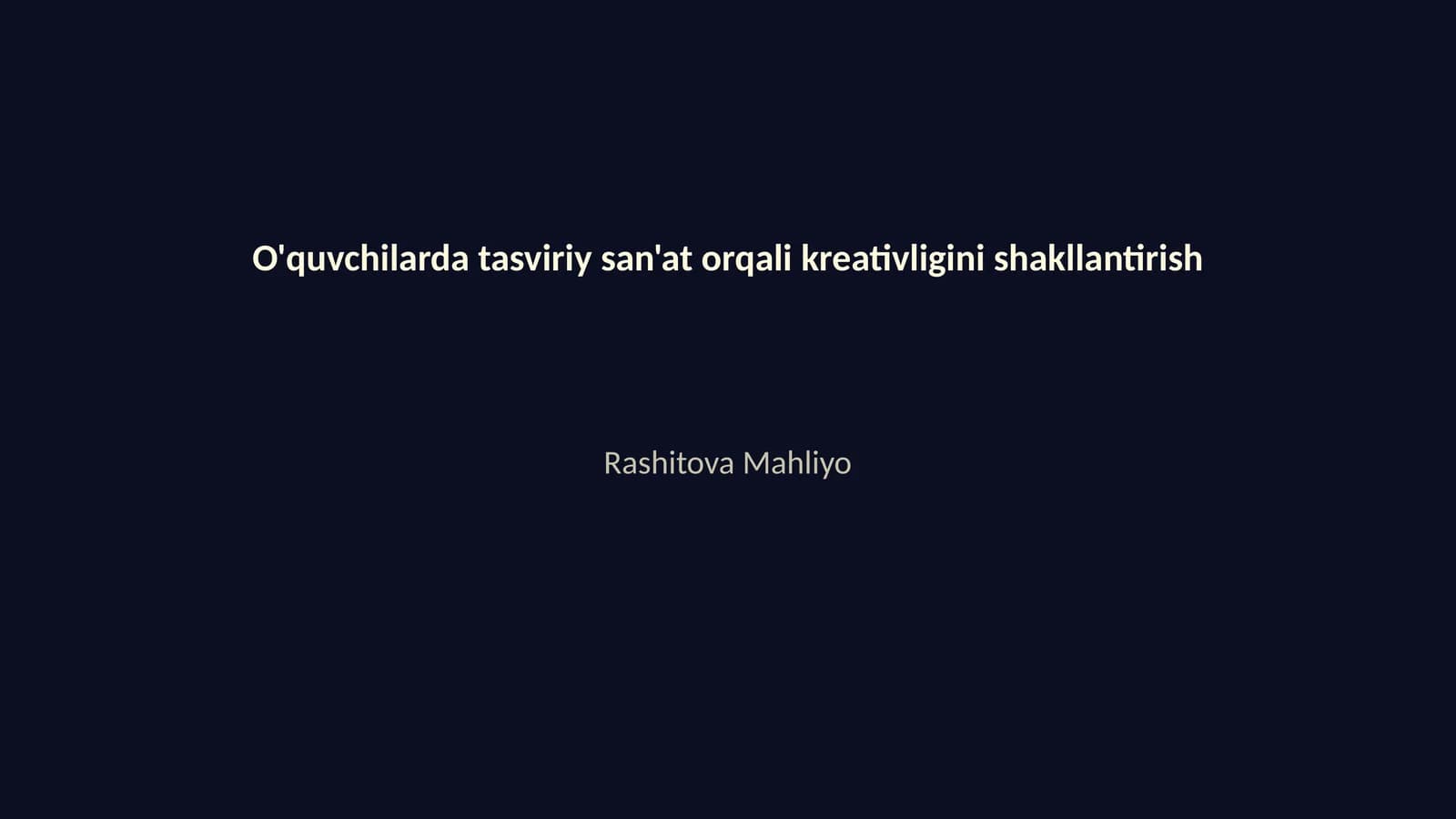 O'quvchilarda tasviriy san'at orqali kreativligini shakllantirish