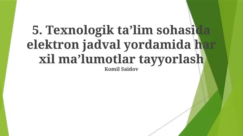 Texnologik ta’lim sohasida elektron jadval yordamida har xil ma’lumotlar tayyorlash