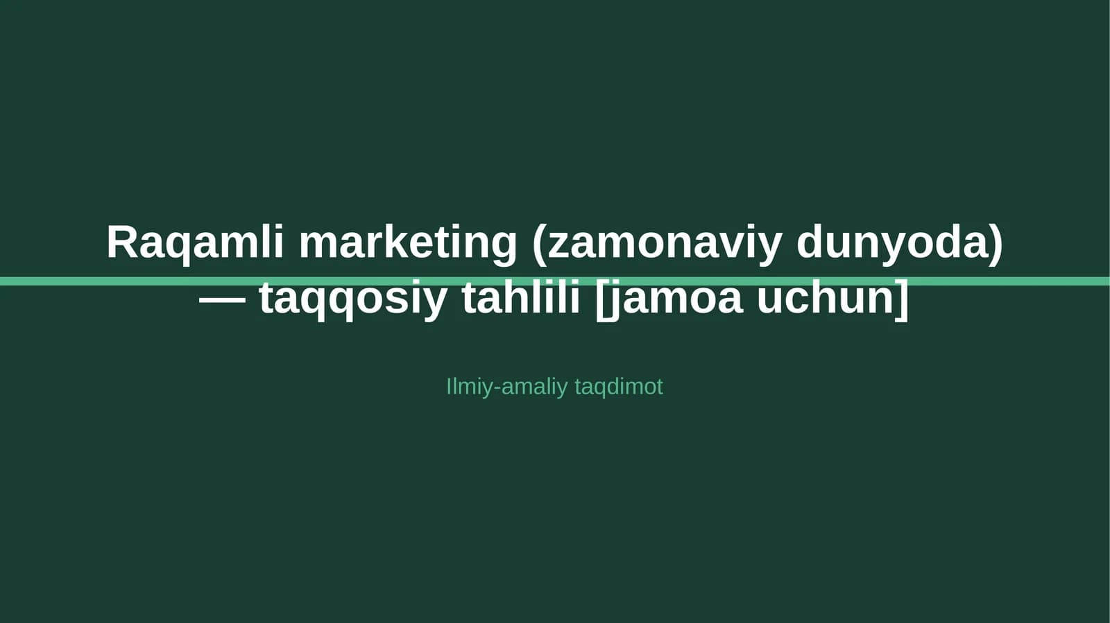 Raqamli marketing (zamonaviy dunyoda) — taqqosiy tahlili [jamoa uchun]