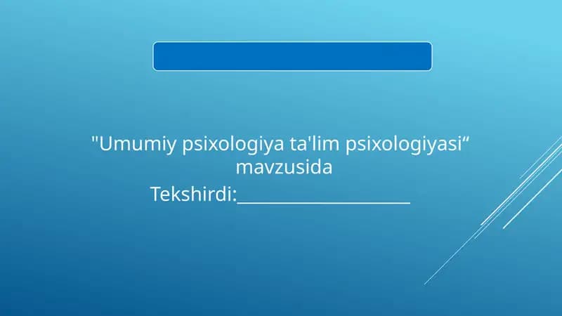 Umumiy psixologiya ta'lim psixologiyasi