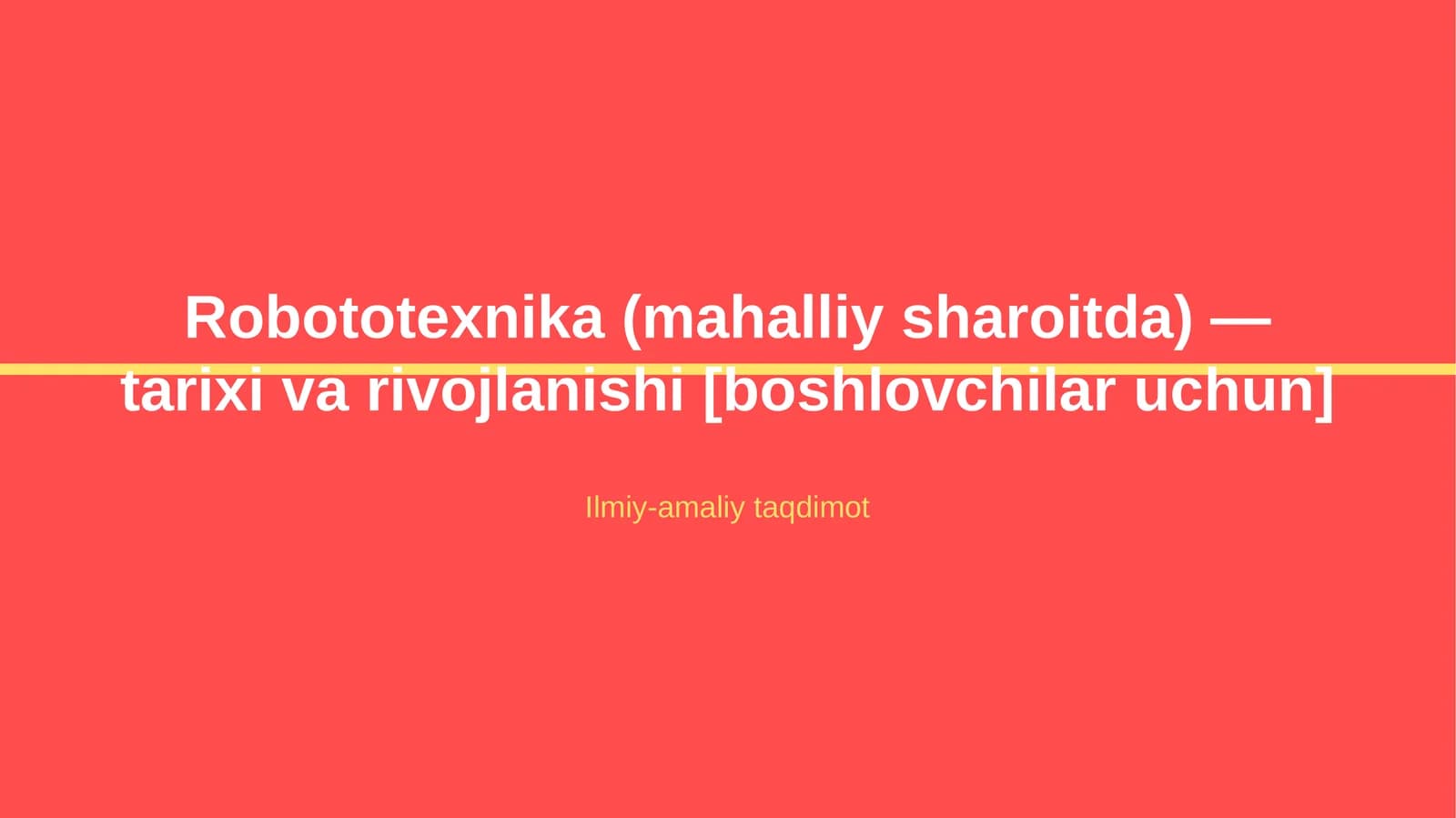 Robototexnika (mahalliy sharoitda) — tarixi va rivojlanishi [boshlovchilar uchun]