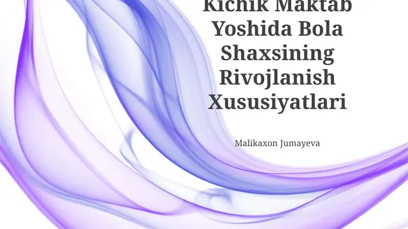 Kichik Maktab Yoshida Bola Shaxsining Rivojlanish Xususiyatlari