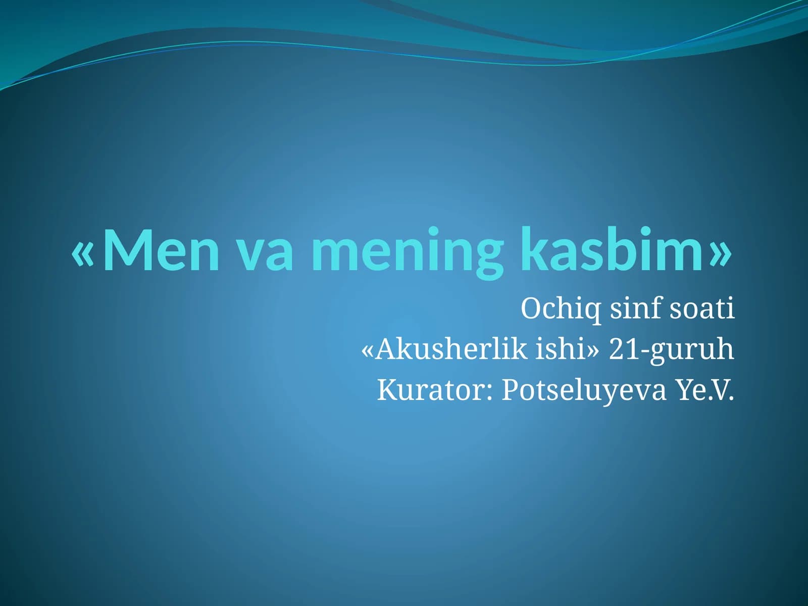 Men va mening kasbim - akusherlik ishi