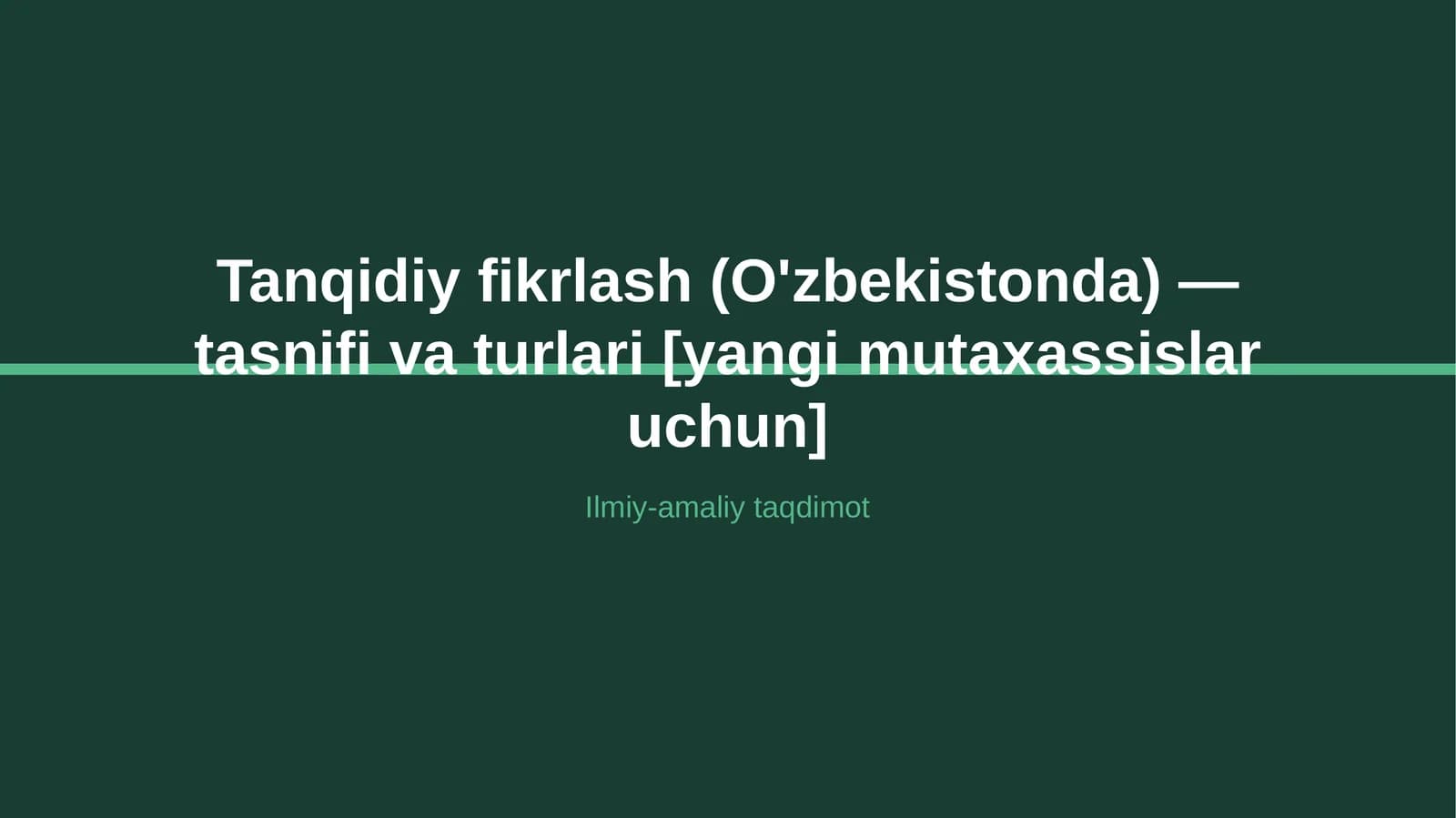 Tanqidiy fikrlash (O'zbekistonda) — tasnifi va turlari [yangi mutaxassislar uchun]