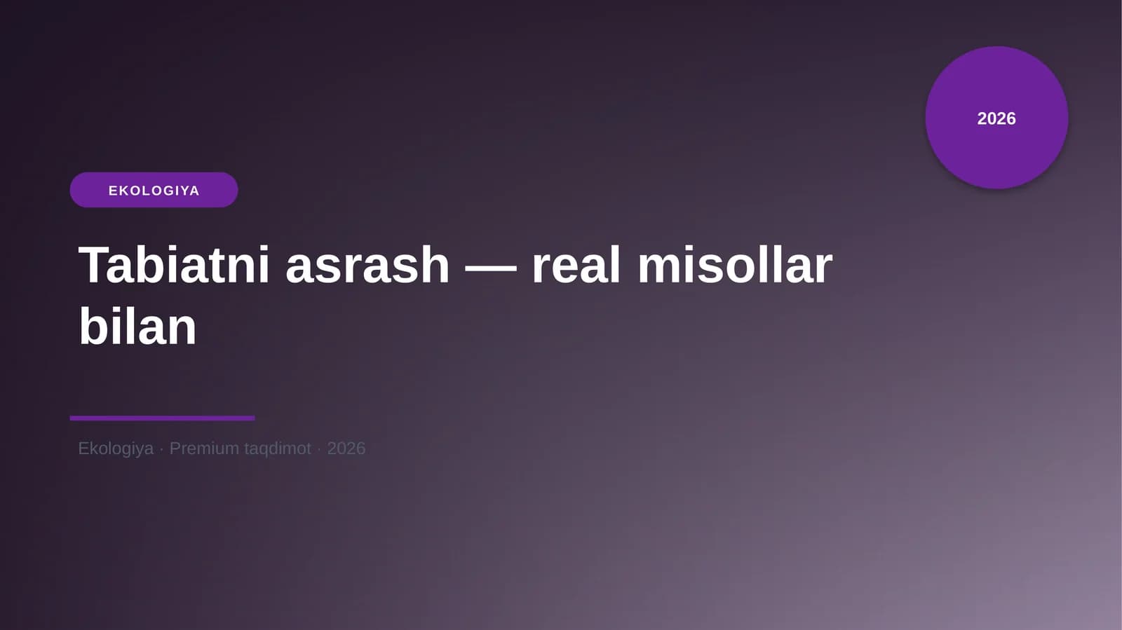 Tabiatni asrash — real misollar bilan