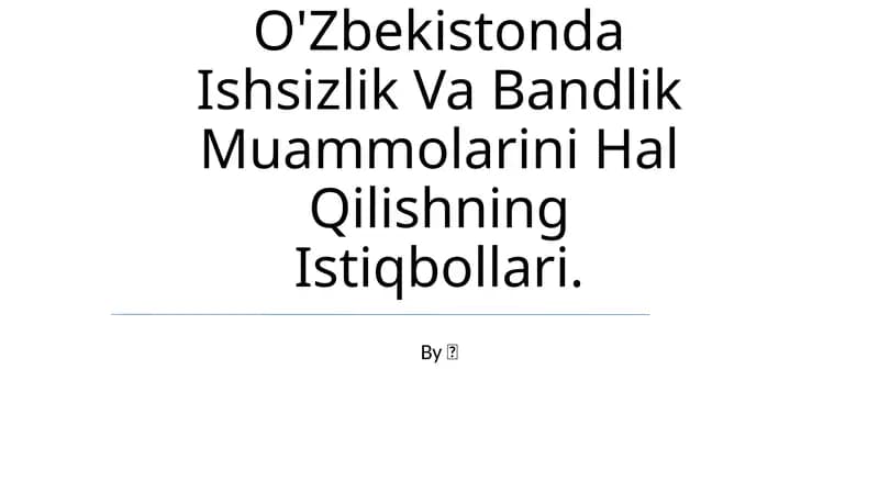 O'Zbekistonda Ishsizlik Va Bandlik Muammolarini Hal Qilishning Istiqbollari