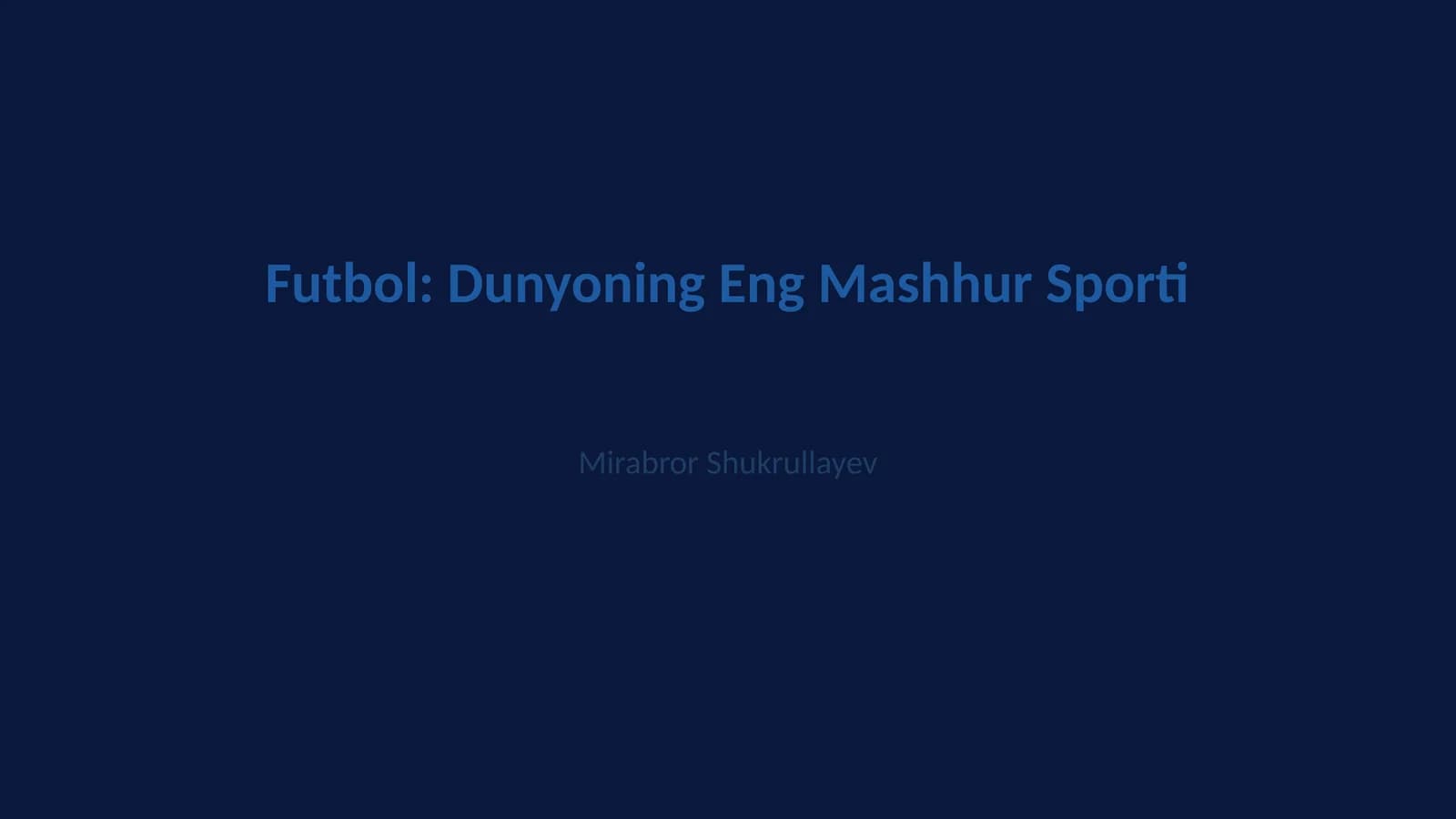 Futbol: Dunyoning Eng Mashhur Sporti