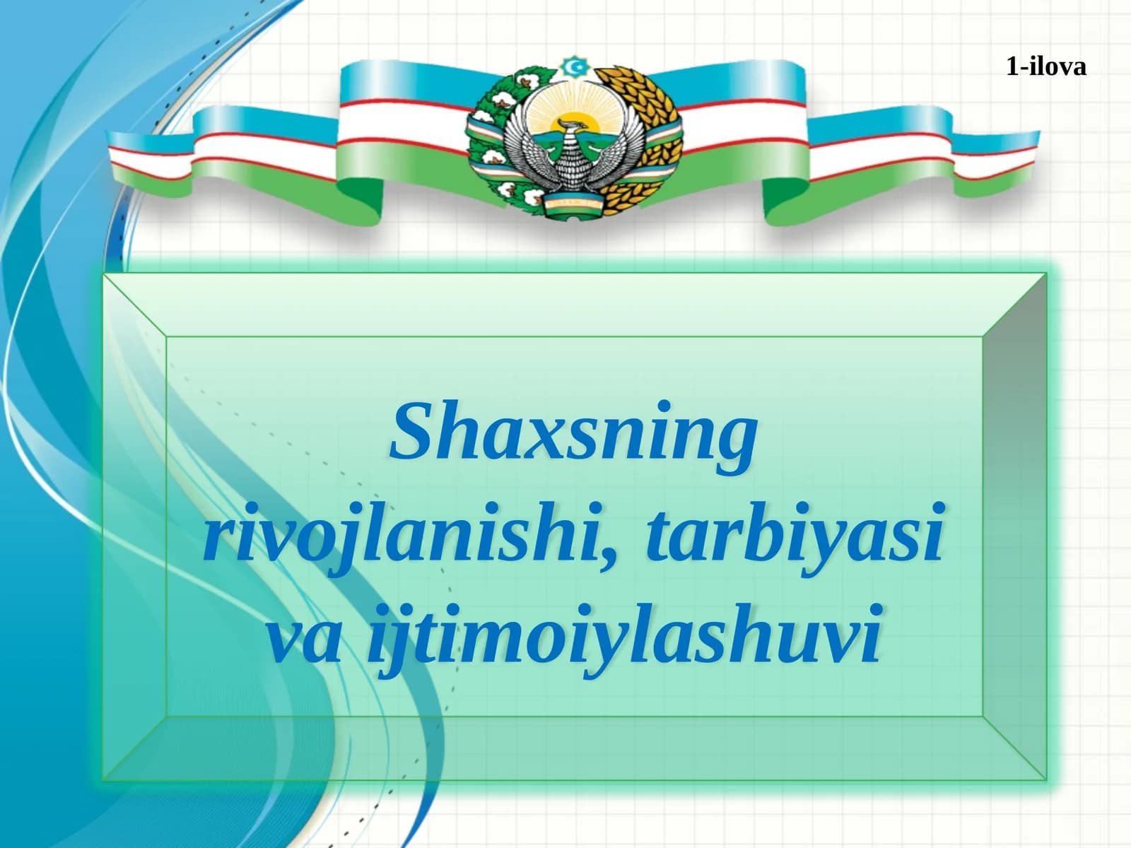 Shaxsning rivojlanishi, tarbiyasi va ijtimoiylashuvi