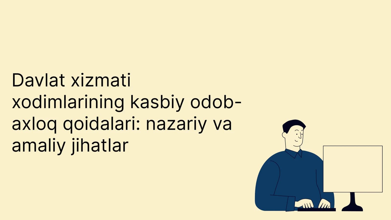 Davlat xizmati xodimlarining kasbiy odob-axloq qoidalari nazariy va amaliy jihatlar