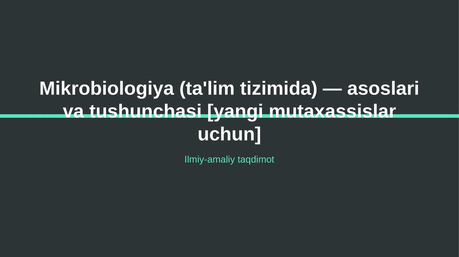 Mikrobiologiya (ta'lim tizimida) — asoslari va tushunchasi [yangi mutaxassislar uchun]