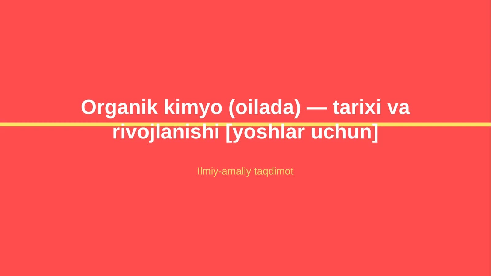 Organik kimyo (oilada) — tarixi va rivojlanishi [yoshlar uchun]