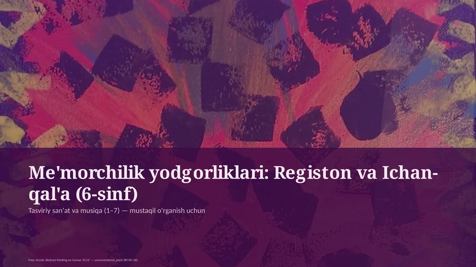 Me'morchilik yodgorliklari: Registon va Ichan-qal'a (6-sinf)