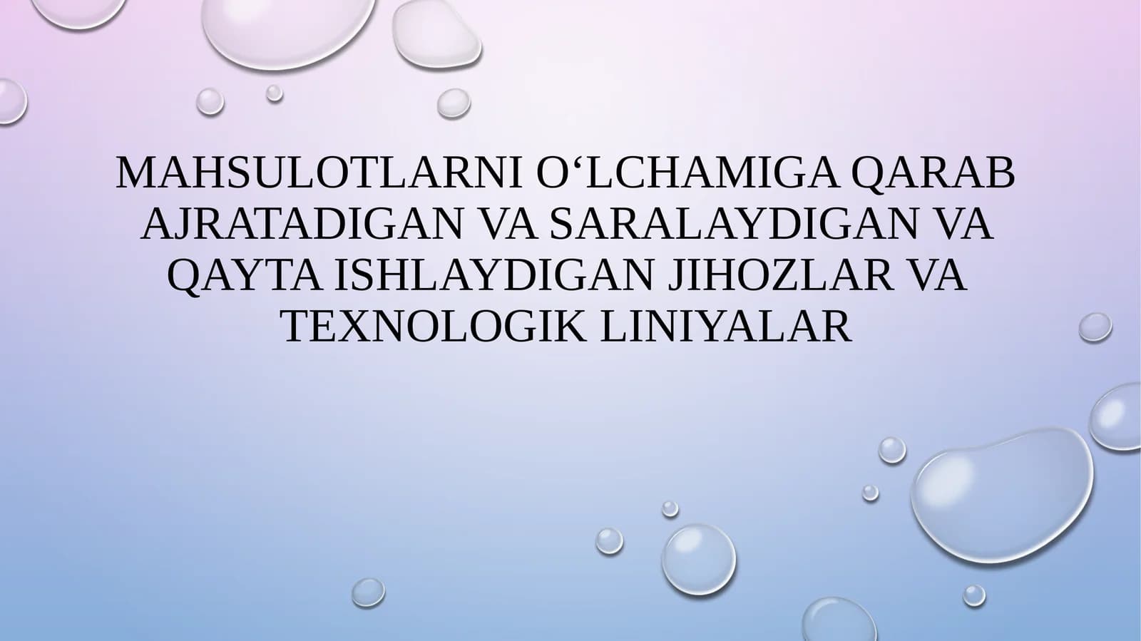MAHSULOTLARNI O‘LCHAMIGA QARAB AJRATADIGAN VA SARALAYDIGAN VA QAYTA ISHLAYDIGAN JIHOZLAR VA TEXNOLOGIK LINIYALAR