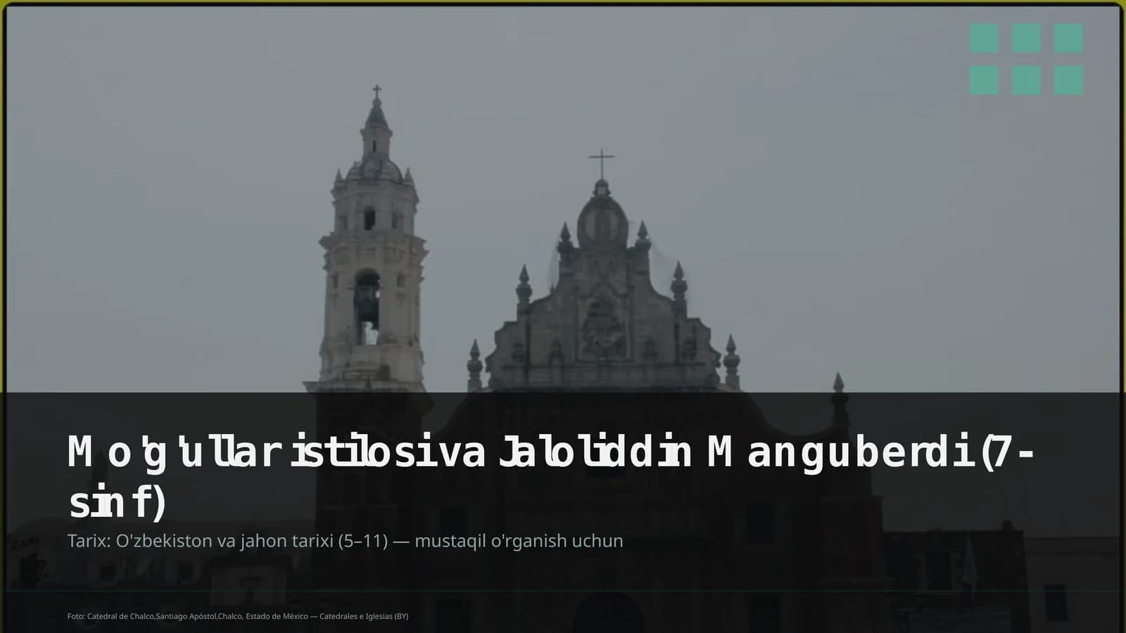 Mo'g'ullar istilosi va Jaloliddin Manguberdi (7-sinf)