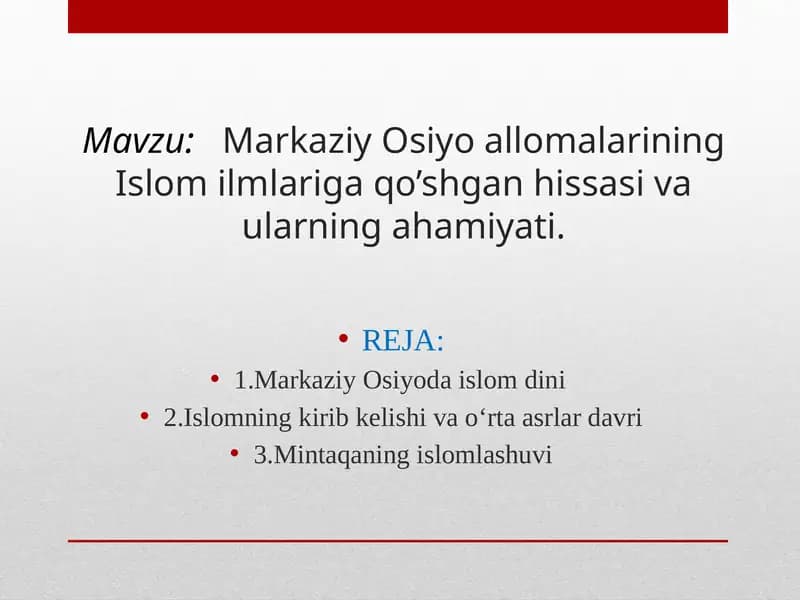 Markaziy Osiyo allomalarining Islom ilmlariga qo’shgan hissasi va ularning ahamiyati