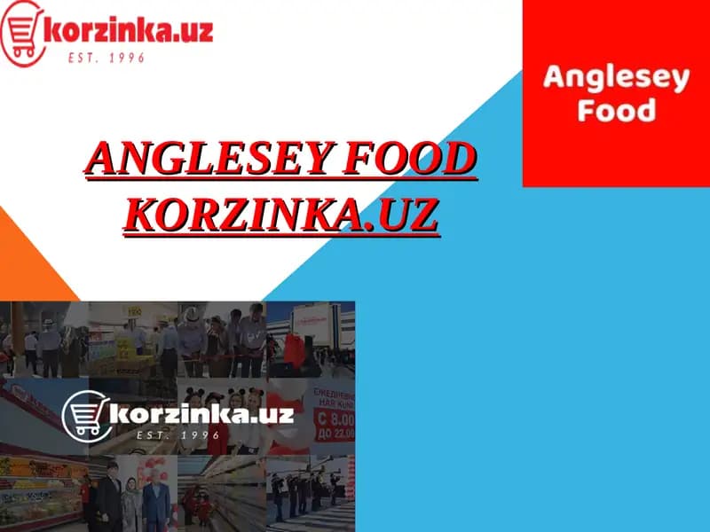 Anglesey Food Korzinka.UZ
