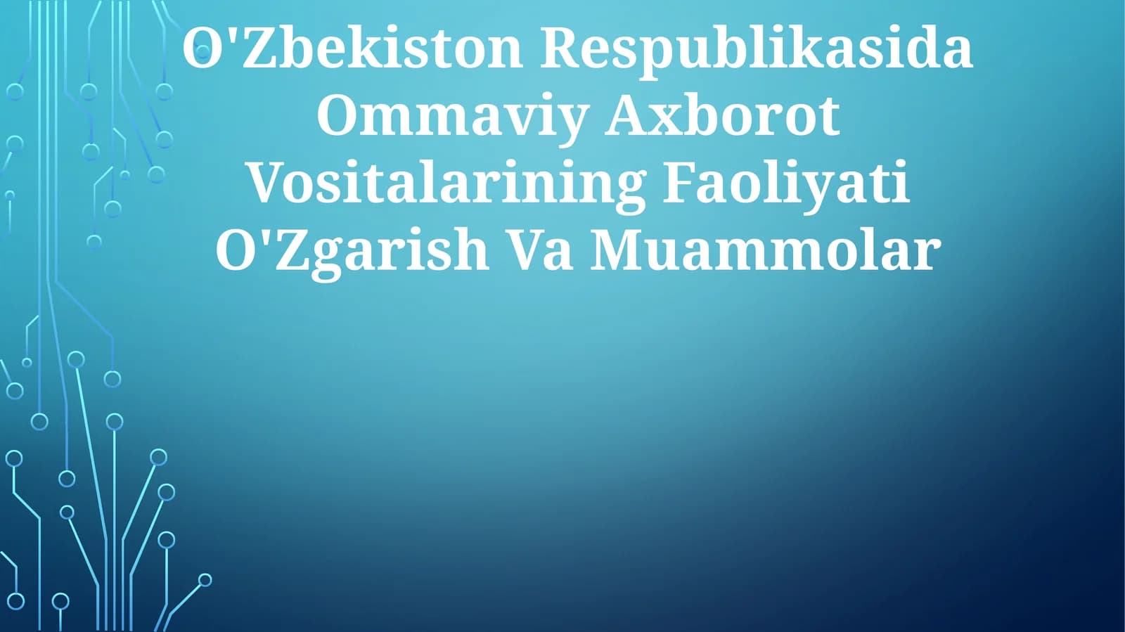 O'Zbekiston Respublikasida Ommaviy Axborot VositalariningFaoliyatiO'ZgarishVaMuammolar