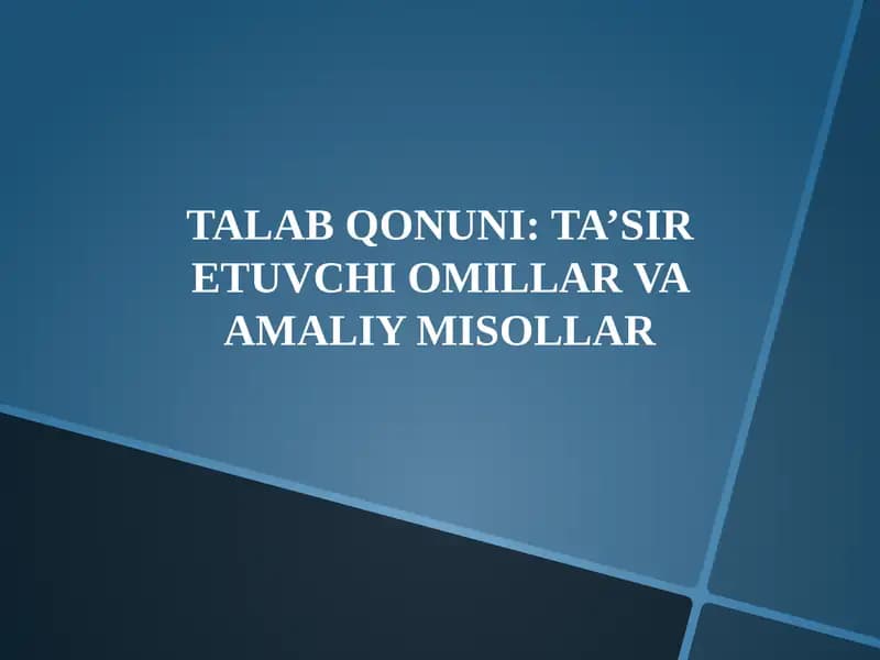 TALAB QONUNI: TA’SIR ETUVCHI OMILLAR VA AMALIY MISOLLAR