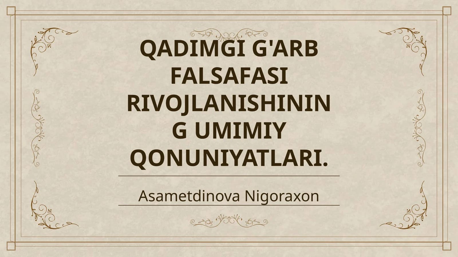 QADIMGI G'ARB FALSAFASI RIVOJLANISHINING UMIMIY QONUNIYATLARI