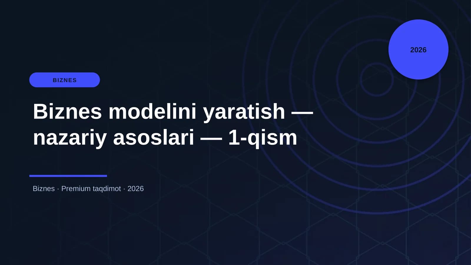 Biznes modelini yaratish — nazariy asoslari — 1-qism